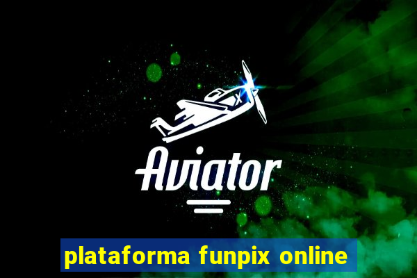 plataforma funpix online